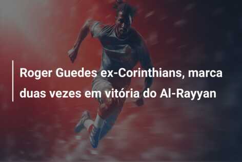 Roger Guedes ex-Corinthians, marca duas vezes em vitória do Al-Rayyan