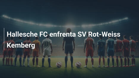 Hallesche FC enfrenta SV Rot-Weiss Kemberg