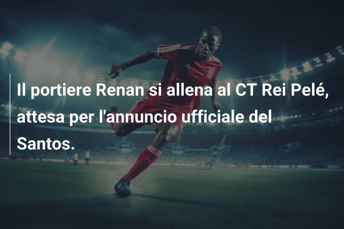 Il portiere Renan si allena al CT Rei Pelé, attesa per l’annuncio ufficiale del Santos.
