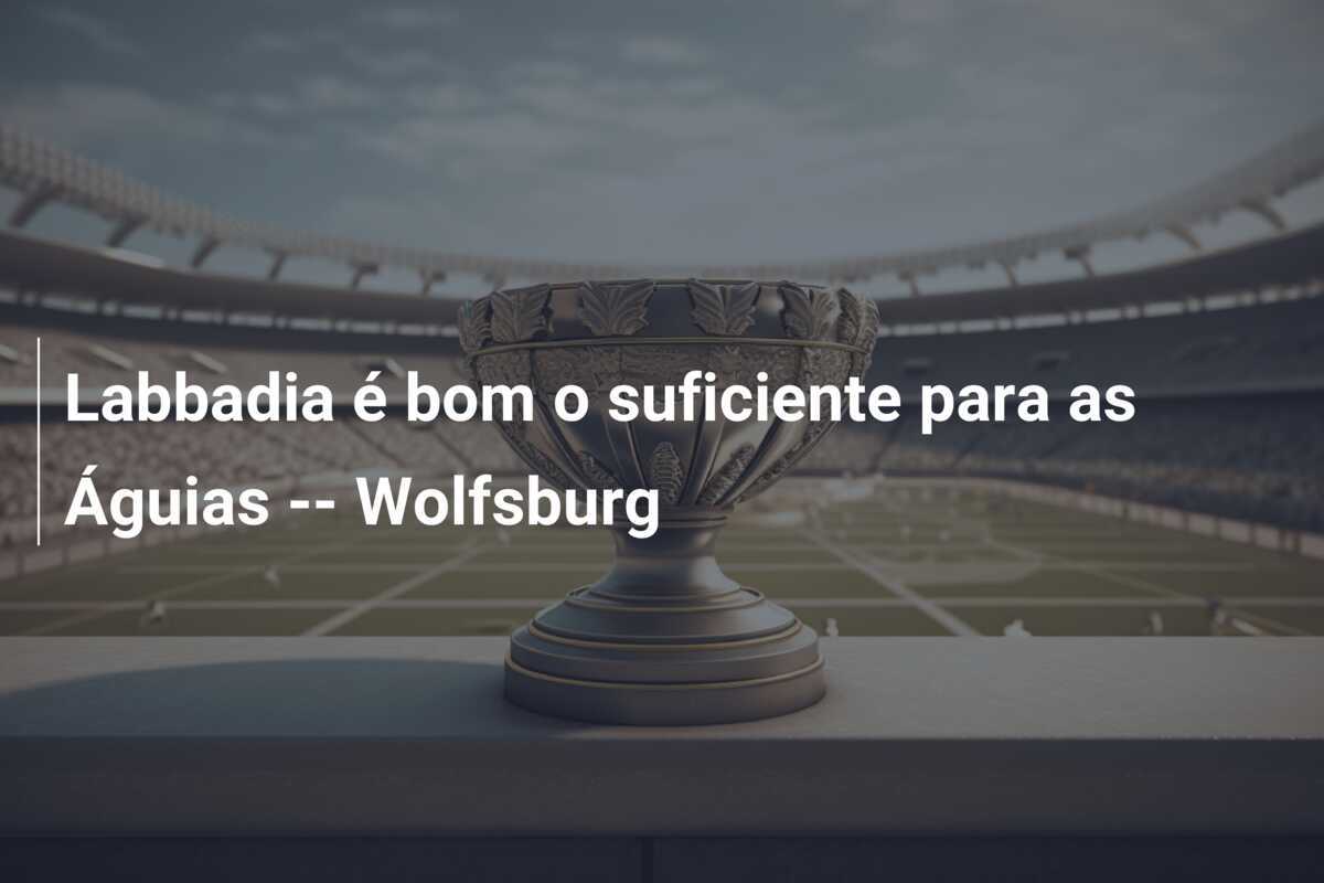 Labbadia é bom o suficiente para as Águias — Wolfsburg