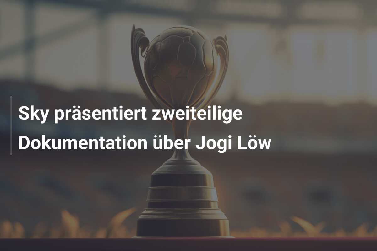 Sky präsentiert zweiteilige Dokumentation über Jogi Löw