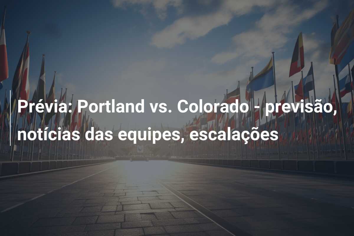 Prévia: Portland vs. Colorado – previsão, notícias das equipes, escalações