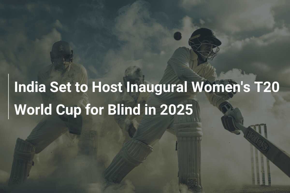 India Set To Host Inaugural Women S T World Cup For Blind In