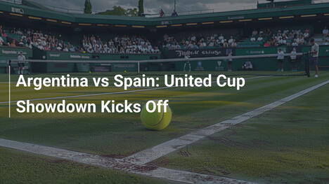 Argentinien vs Spanien: United Cup startet mit Showdown