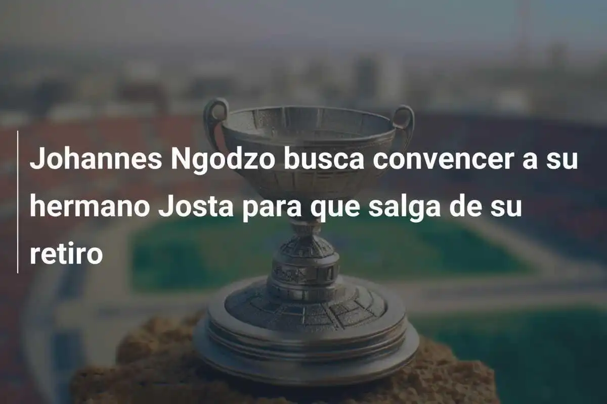 Johannes Ngodzo busca convencer a su hermano Josta para que salga de su retiro