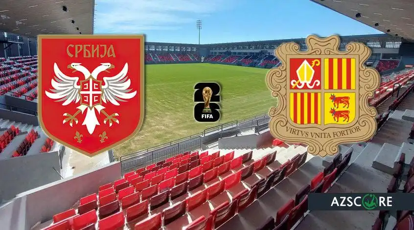 Serbia - Andorra: Pronostico e Anteprima della Partita