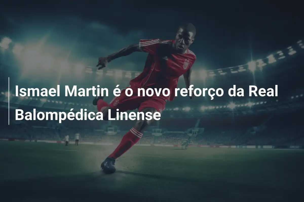 Ismael Martin é o novo reforço da Real Balompédica Linense