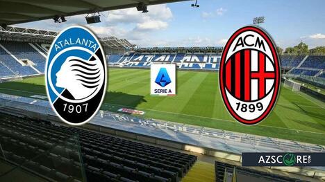 Atalanta vs Milan: Prediction and Match Preview