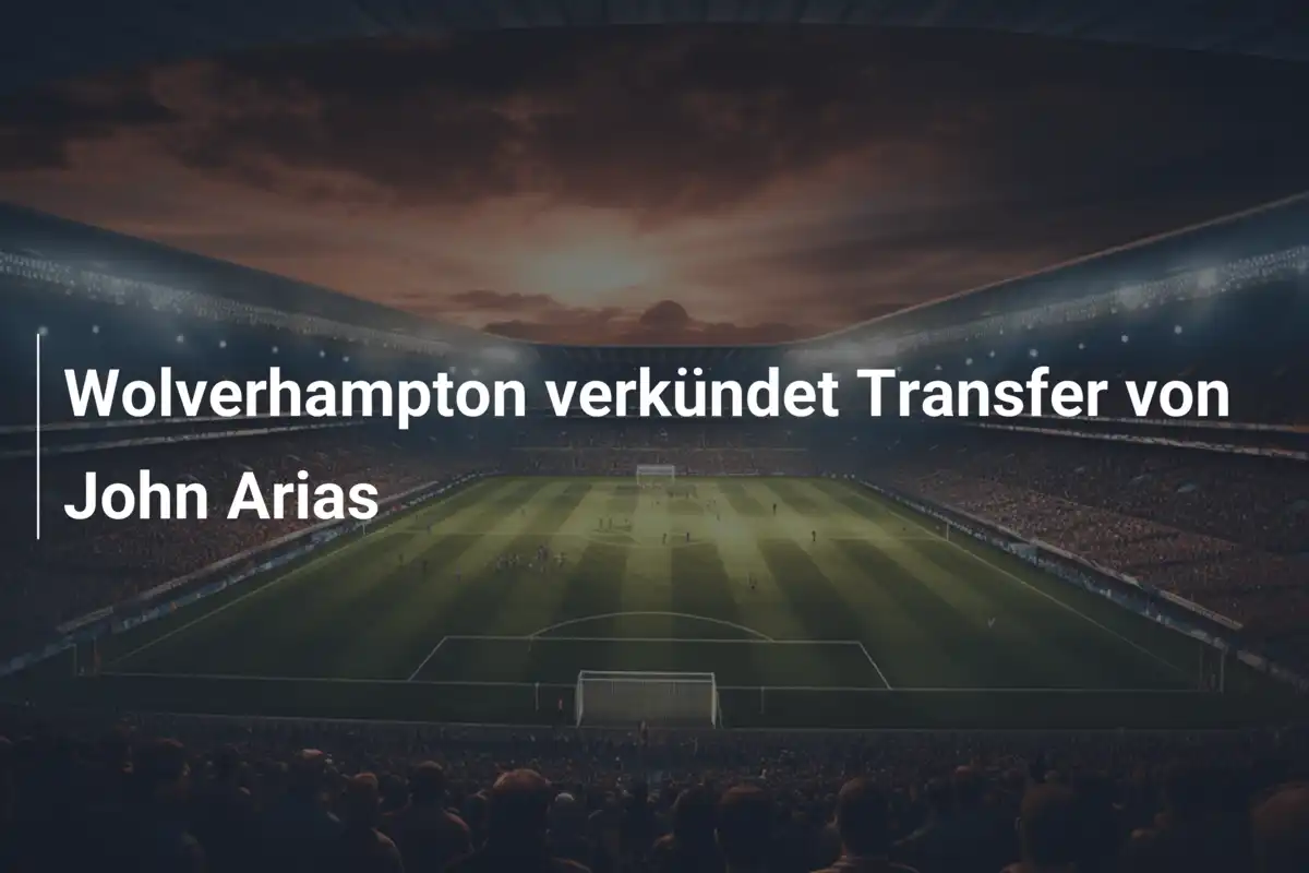 Wolverhampton verkündet Transfer von John Arias
