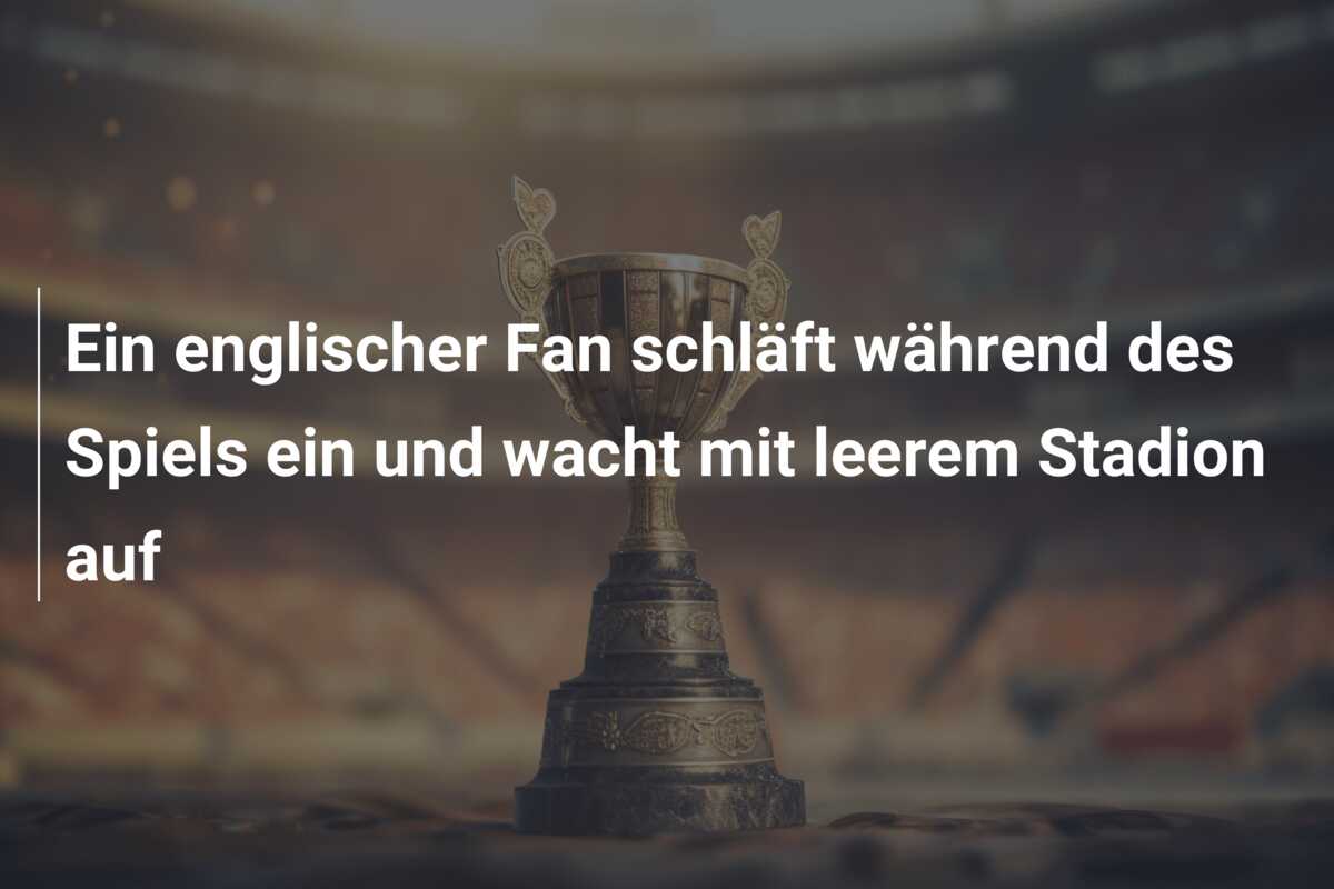 Ein englischer Fan schläft während des Spiels ein und wacht mit leerem Stadion auf