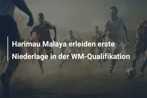 Harimau Malaya erleiden erste Niederlage in der WM-Qualifikation