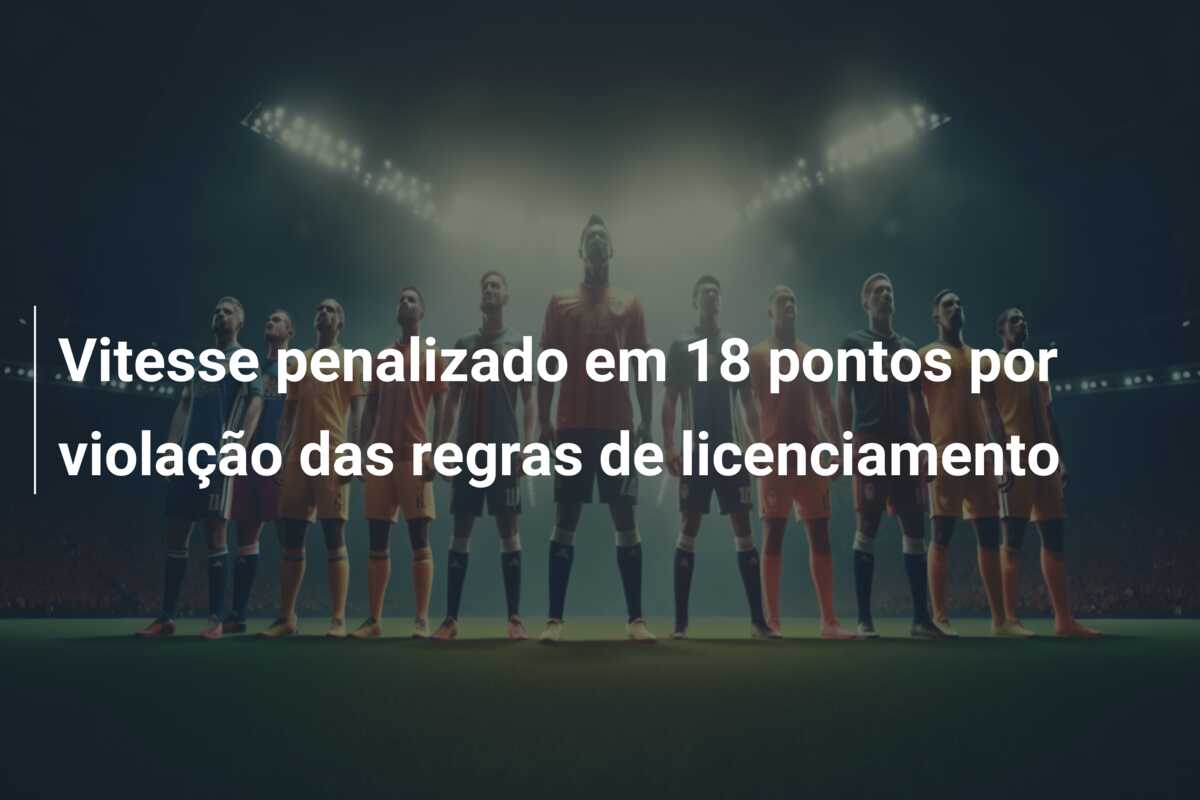 Vitesse penalizado em 18 pontos por violação das regras de licenciamento
