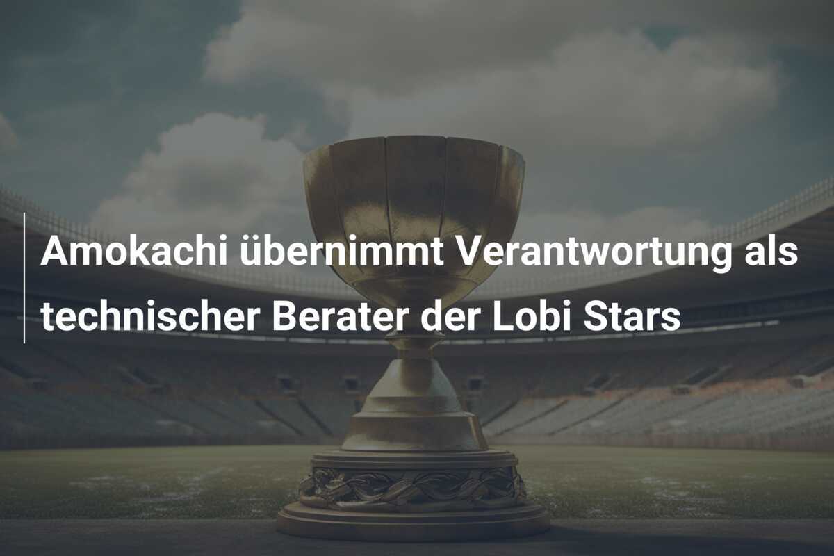 Amokachi übernimmt Verantwortung als technischer Berater der Lobi Stars