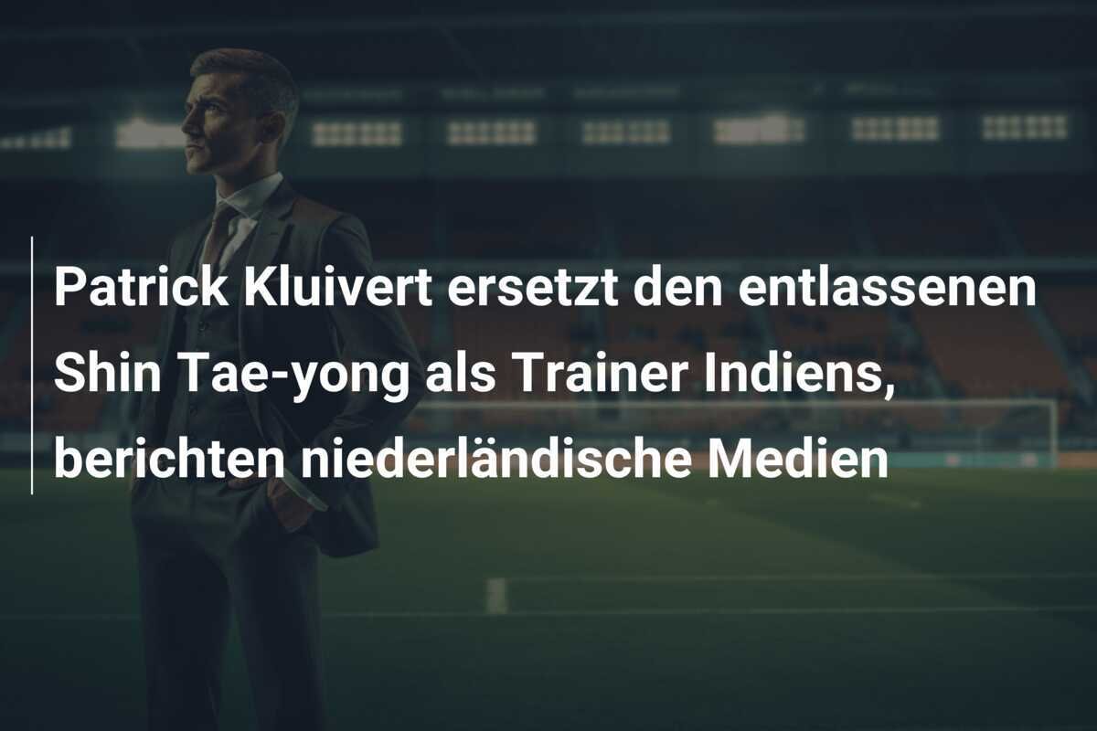 Patrick Kluivert ersetzt den entlassenen Shin Tae-yong als Trainer Indiens, berichten niederländische Medien