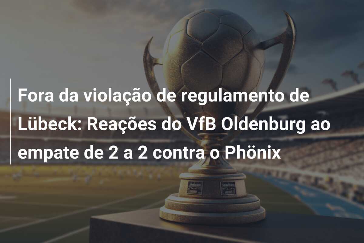 Fora da violação de regulamento de Lübeck: Reações do VfB Oldenburg ao empate de 2 a 2 contra o Phönix