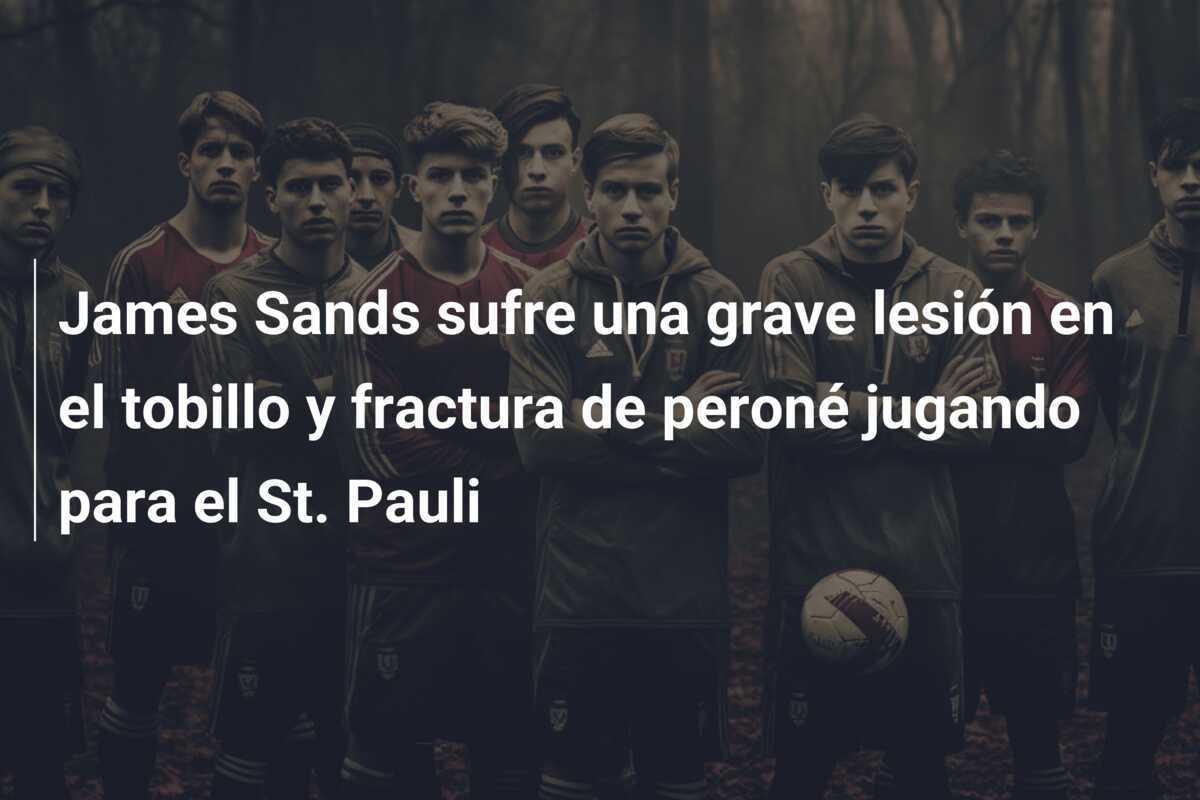 James Sands sufre una grave lesión en el tobillo y fractura de peroné jugando para el St. Pauli