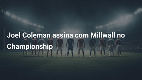 Joel Coleman assina com Millwall no Championship