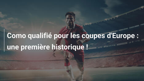 Como qualifié pour les coupes d'Europe : une première historique !