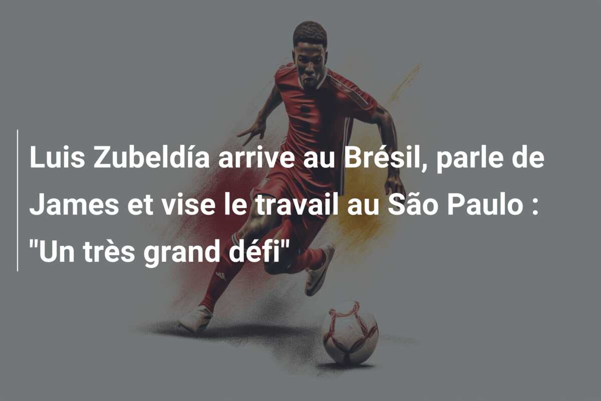 Luis Zubeldía arrive au Brésil, parle de James et vise le travail au São Paulo : “Un très grand défi”