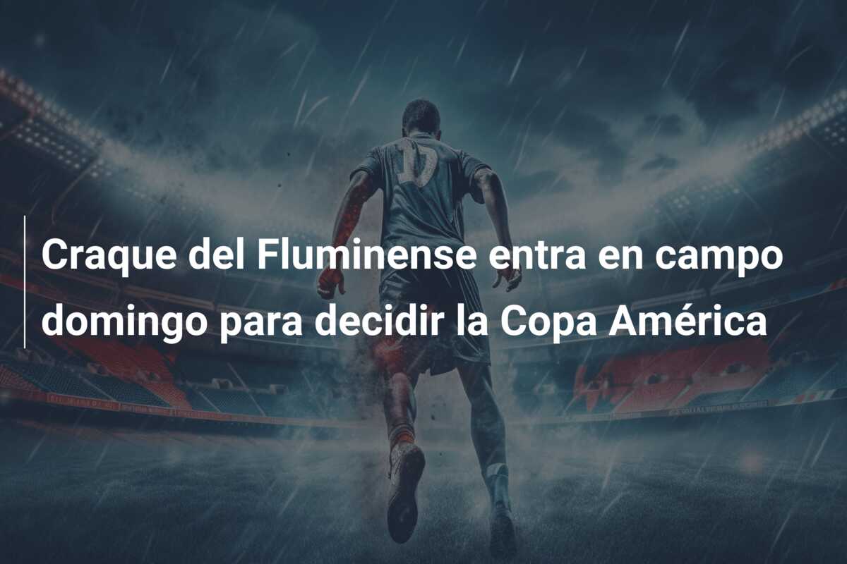 Craque del Fluminense entra en campo domingo para decidir la Copa América