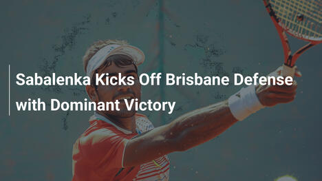 Sabalenka startet Titelverteidigung in Brisbane mit klarem Sieg