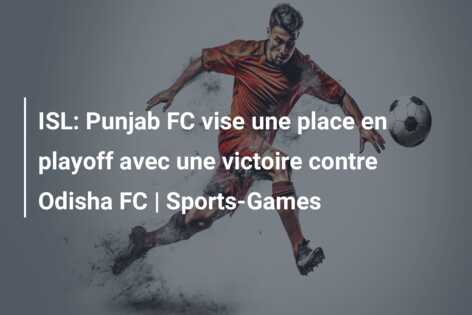 ISL: Punjab FC vise une place en playoff avec une victoire contre Odisha FC | Sports-Games