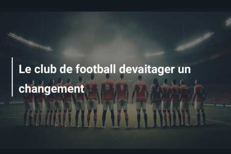 Le club de football devaitager un changement