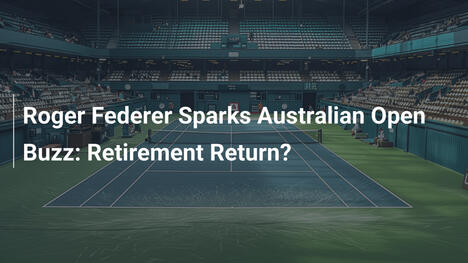 Roger Federer entfacht Spekulationen bei den Australian Open: Rückkehr aus dem Ruhestand?