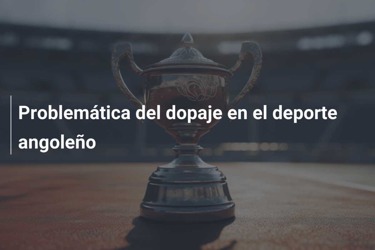 Problemática del dopaje en el deporte angoleño