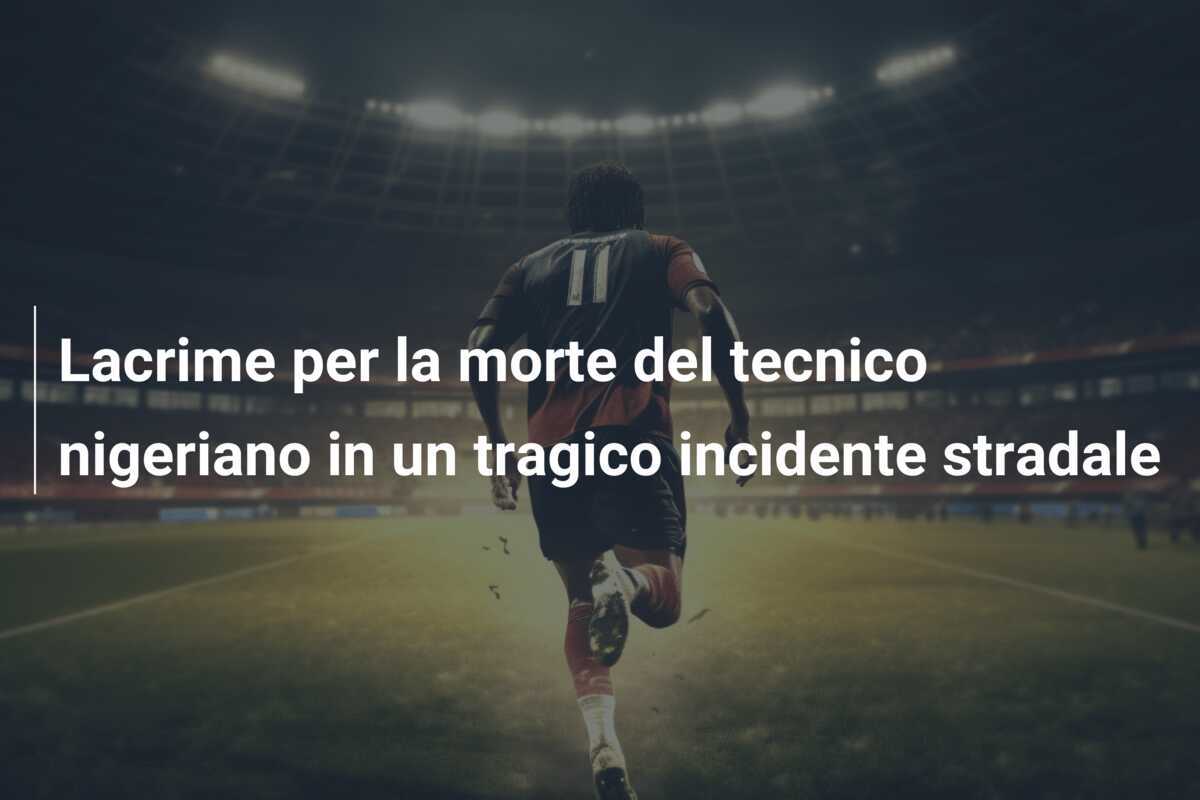 Lacrime per la morte del tecnico nigeriano in un tragico incidente stradale