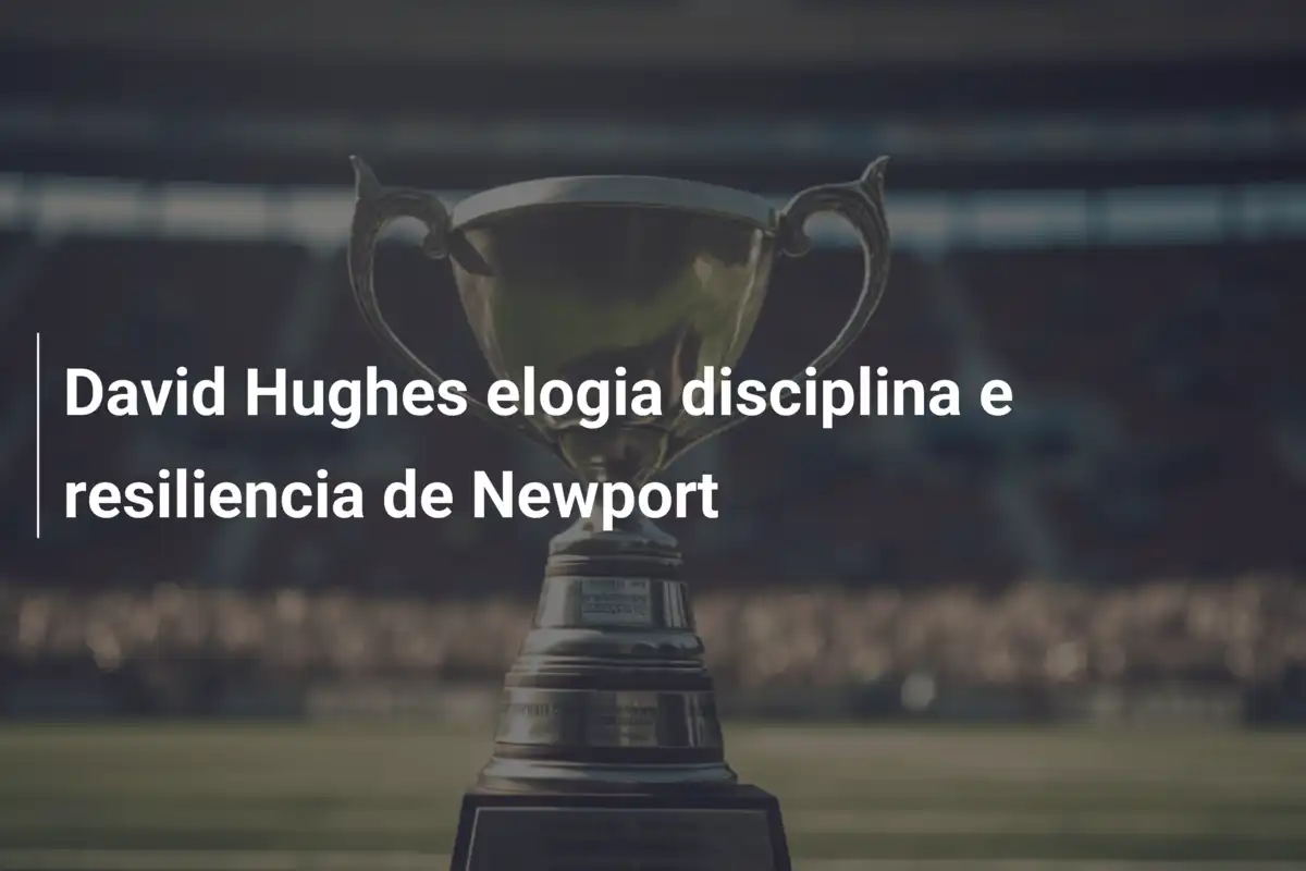 David Hughes elogia disciplina e resiliencia de Newport