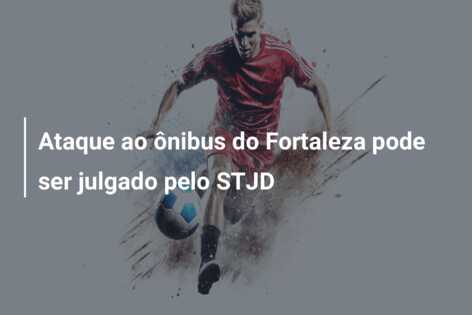 Ataque ao ônibus do Fortaleza pode ser julgado pelo STJD