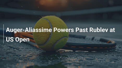 Auger-Aliassime triumphiert über Rublev beim US Open