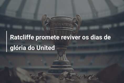 Ratcliffe promete reviver os dias de glória do United