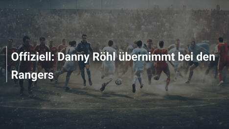 Offiziell: Danny Röhl übernimmt bei den Rangers