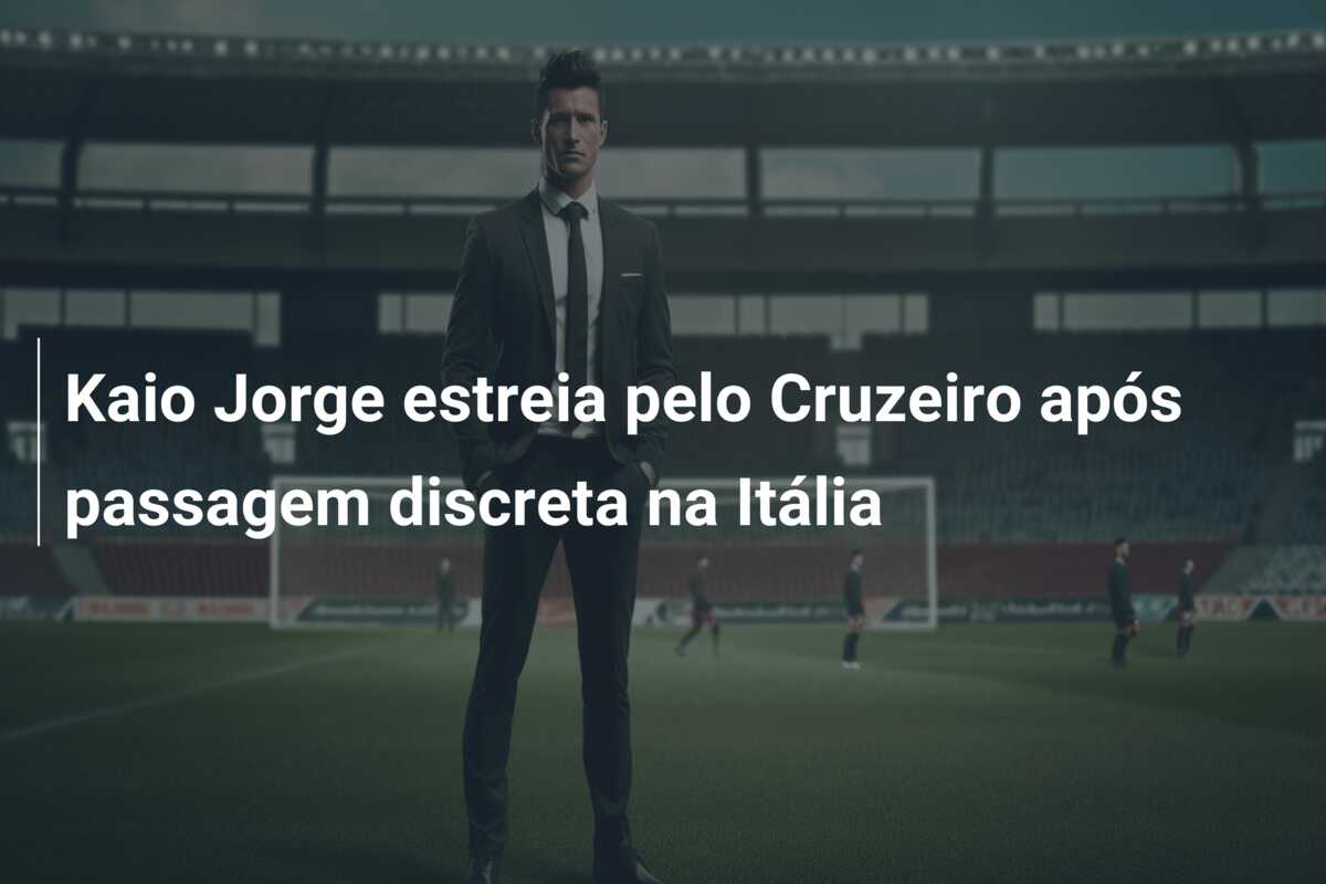 Kaio Jorge estreia pelo Cruzeiro após passagem discreta na Itália