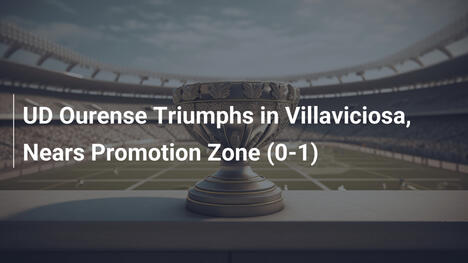 UD Ourense triumphiert in Villaviciosa und rückt in den Aufstiegsbereich (0-1)