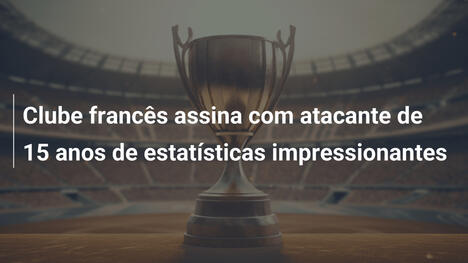 Clube francês assina com atacante de 15 anos de estatísticas impressionantes