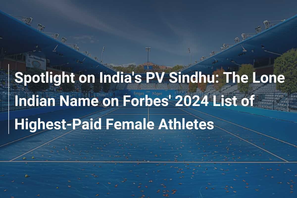 Fait Marquant Pour Pv Sindhu Le Seul Nom Indien Sur La Liste Des