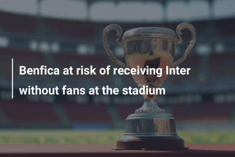 Benfica at risk of receiving Inter without fans at the stadium