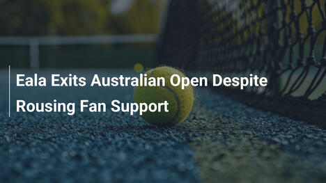 Eala Es Eliminada en el Abierto Australiano a Pesar del Apoyo de los Fanáticos