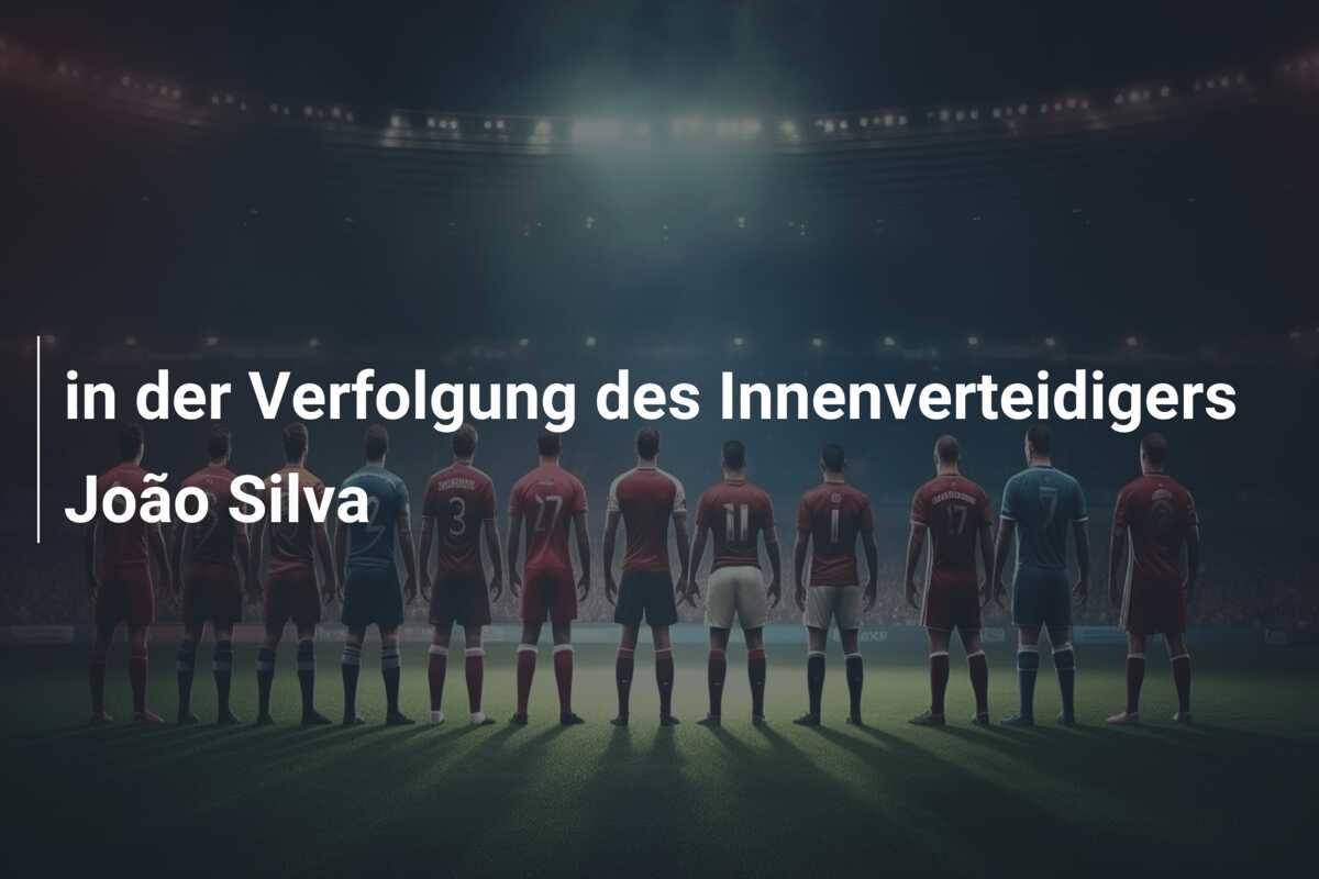 in der Verfolgung des Innenverteidigers João Silva