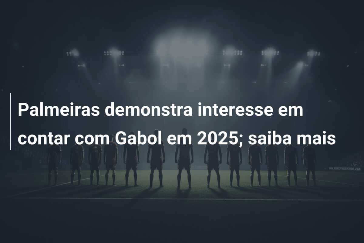 Palmeiras demonstra interesse em contar com Gabol em 2025; saiba mais