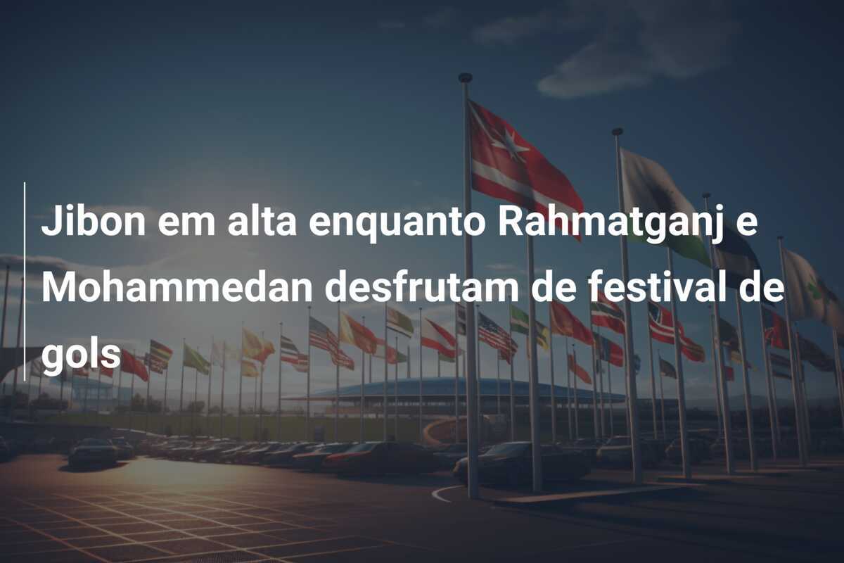 Jibon em alta enquanto Rahmatganj e Mohammedan desfrutam de festival de gols