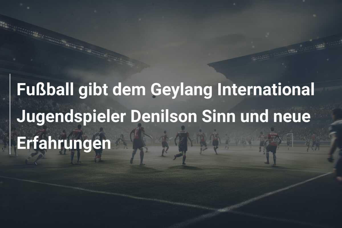 Fußball gibt dem Geylang International Jugendspieler Denilson Sinn und neue Erfahrungen