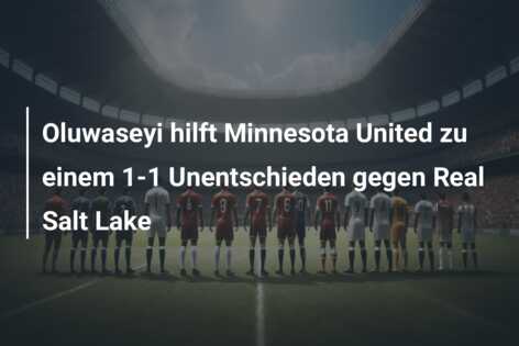 Oluwaseyi hilft Minnesota United zu einem 1-1 Unentschieden gegen Real Salt Lake