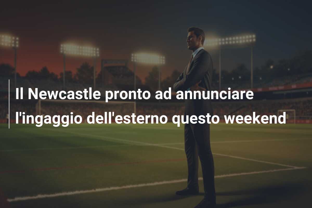 Il Newcastle pronto ad annunciare l’ingaggio dell’esterno questo weekend