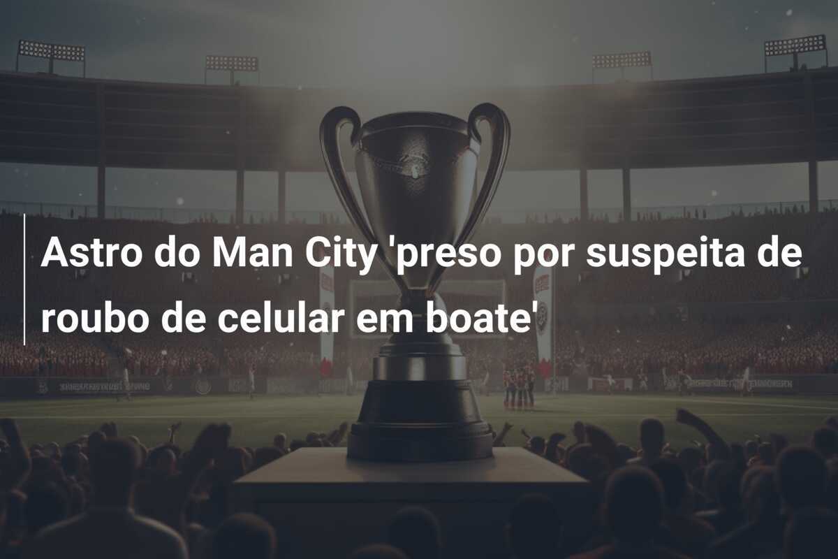 Astro do Man City 'preso por suspeita de roubo de celular em boate'