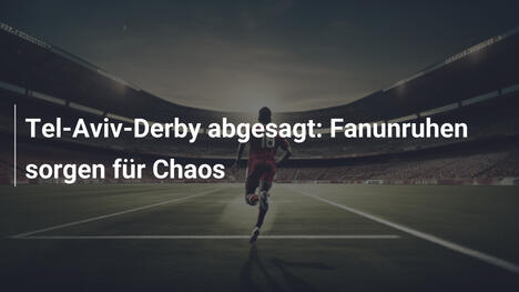 Tel-Aviv-Derby abgesagt: Fanunruhen sorgen für Chaos
