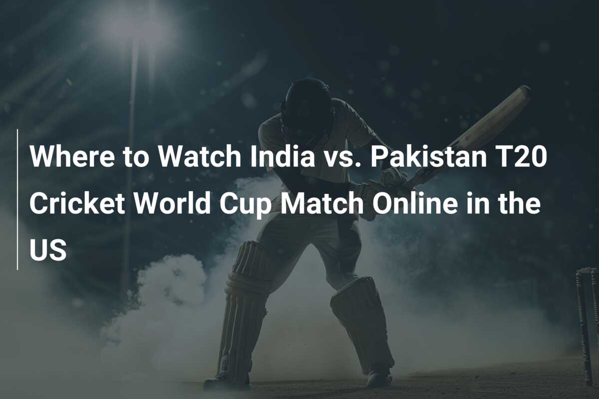 Where to Watch India vs. Pakistan T20 Cricket World Cup Match Online in